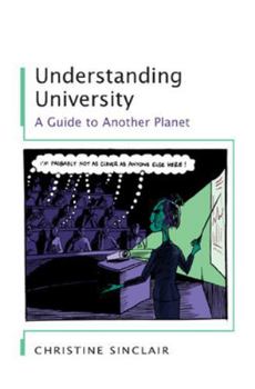 Paperback Understanding University: A Guide to Another Planet Book
