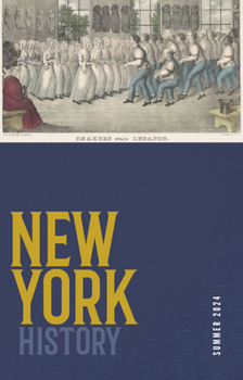 New York History, Volume 105, Number 1: Summer 2024 (New York History Journal)