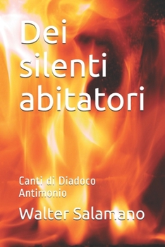 Paperback Dei silenti abitatori: Canti di Diadoco Antimonio [Italian] Book