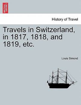 Paperback Travels in Switzerland, in 1817, 1818, and 1819, etc. VOL.II Book