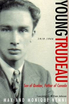 Paperback Young Trudeau: 1919-1944: Son of Quebec, Father of Canada Book
