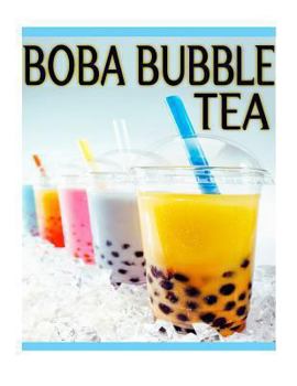 Paperback Boba Bubble Tea: The Ultimate Recipe Guide Book