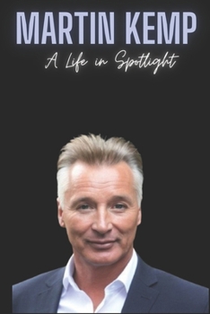 Paperback Martin Kemp: A Life in Spotlight Book