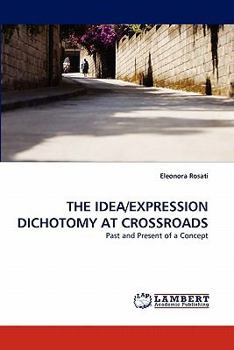 Paperback The Idea/Expression Dichotomy at Crossroads Book