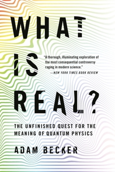 Paperback What Is Real?: The Unfinished Quest for the Meaning of Quantum Physics Book