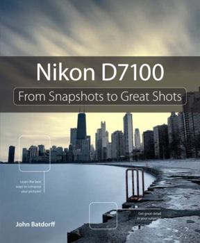 Paperback Nikon D7100: From Snapshots to Great Shots Book