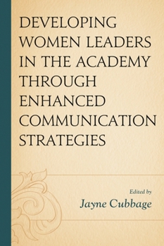 Paperback Developing Women Leaders in the Academy through Enhanced Communication Strategies Book