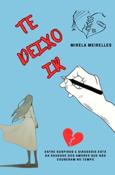 Paperback Te Deixo IR: Poesia d'Amor [Portuguese] Book