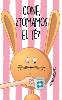 Paperback Cone ¿Tomamos El Té?: Cuentos de una coneja traviesa [Spanish] Book