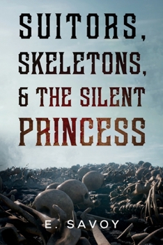 Paperback Suitors, Skeletons, & The Silent Princess Book