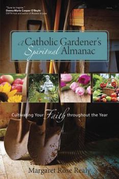Paperback A Catholic Gardener's Spiritual Almanac Book