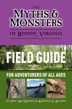 Paperback Myths & Monsters of Reston, Virginia: Field Guide Book