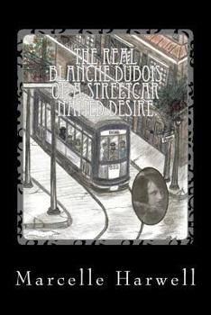 The Real Blanche DuBois of a Streetcar Named Desire