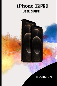 Paperback iPHONE 12 PRO USER GUIDE: Step by step quick instruction manual and user guide for iPhone 12 Pro and iPhone 12 Pro Max for beginners and newbies Book