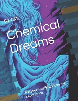 Paperback Chemical Dreams: A Hyper-Realistic Coloring Experience Book