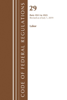 Paperback Code of Federal Regulations, Title 29 Labor/OSHA 1911-1925, Revised as of July 1, 2019 Book