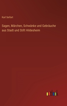 Hardcover Sagen, Märchen, Schwänke und Gebräuche aus Stadt und Stift Hildesheim [German] Book