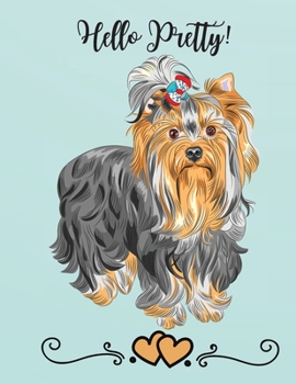 Hello Pretty!: College Ruled Paper with colored dog illustration on each page, 8.5 x 11- 150 Pages, Perfect for School, Office and Ho