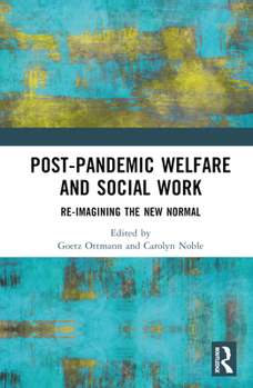 Hardcover Post-Pandemic Welfare and Social Work: Re-imagining the New Normal Book