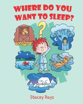 Paperback Where Do You Want To Sleep?: Animal Bedtime Story for Kids Ages 5 - 8 Book