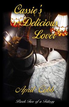 Paperback Cassie's Delicious Lover: Book Two of a Trilogy Book
