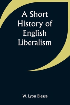 Paperback A Short History of English Liberalism Book