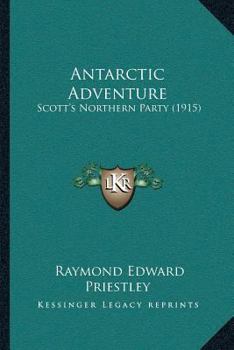 Paperback Antarctic Adventure: Scott's Northern Party (1915) Book