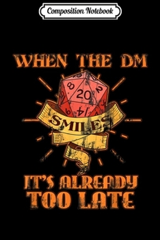 Paperback Composition Notebook: Funny DM Smiles Tabletop Gaming Gift Dragons D20 Dice Set Journal/Notebook Blank Lined Ruled 6x9 100 Pages Book