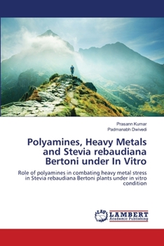 Paperback Polyamines, Heavy Metals and Stevia rebaudiana Bertoni under In Vitro Book