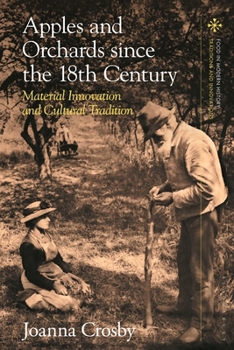 Paperback Apples and Orchards since the Eighteenth Century: Material Innovation and Cultural Tradition Book