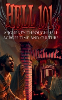 Paperback Hell 101: A Journey Through Hell Across Time and Culture Book
