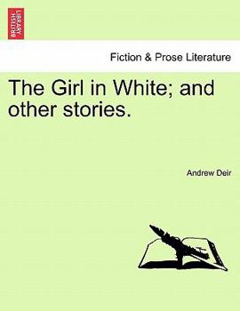 Paperback The Girl in White; And Other Stories. Book