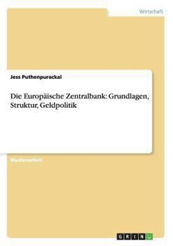 Paperback Die Europäische Zentralbank: Grundlagen, Struktur, Geldpolitik [German] Book