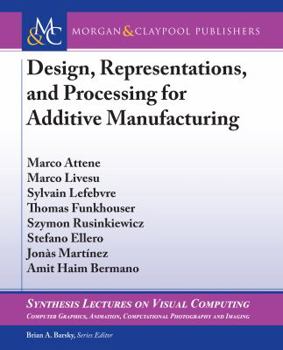 Paperback Design, Representations, and Processing for Additive Manufacturing Book