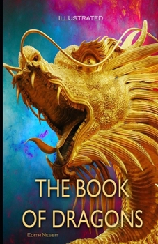 Paperback The Book of Dragons Illustrated Book