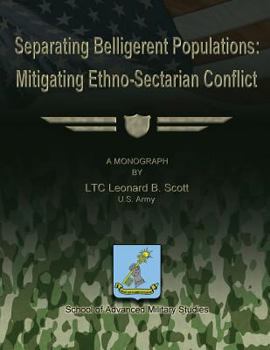 Paperback Separating Belligerent Populations: Mitigating Ethno-Sectarian Conflict Book