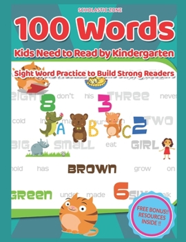 Paperback 100 Words Kids Need to Read by Kindergarten: Sight Word Practice to Build Strong Readers: 100 write-and-learn sight word practice pages Book