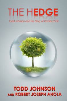 Paperback The Hedge: Todd Johnson and the Story of Pomifera(R) Oil Book