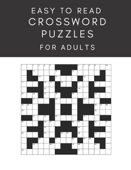 Paperback Easy To Read Crossword Puzzles For Adults: Large Print Easy To Intermediate Difficulty Puzzles For Hours Of Fun [Large Print] Book