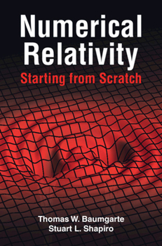 Paperback Numerical Relativity: Starting from Scratch Book