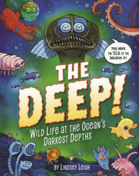 Library Binding Deep!: Wild Life at the Ocean's Darkest Depths Book