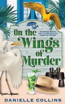 On the Wings of Murder - Book #3 of the Florida Keys Bed & Breakfast Cozy Mystery