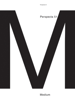 Perspecta 51, Volume 51: Medium - Book #51 of the Perspecta
