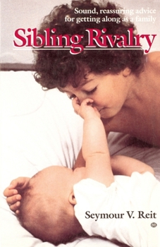Paperback Sibling Rivalry: Sound, Reassuring Advice for Getting Along as a Family Book