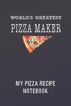 Paperback My Pizza Recipe Notebook: Blank Recipe Book Gift for Cooks and Pizza Lovers Book