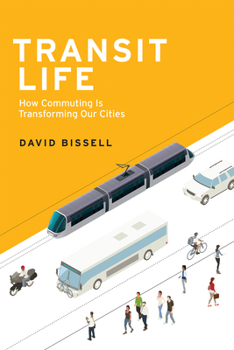 Paperback Transit Life: How Commuting Is Transforming Our Cities Book