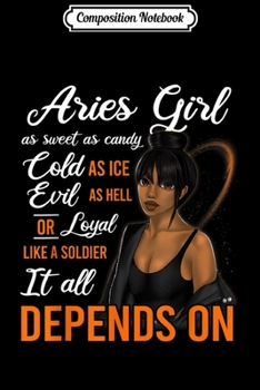 Composition Notebook: Aries Girl I Can Be Mean As Sweet As Candy Depend On You  Journal/Notebook Blank Lined Ruled 6x9 100 Pages