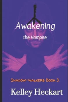 Paperback Awakening the Vampire: A Shadow-walkers vampire romance Book