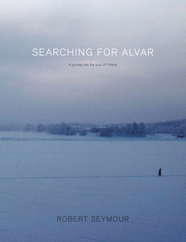 Paperback Searching for Alvar: A journey into the soul of Finland Book