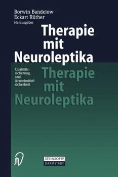 Therapie mit Neuroleptika. Qualitätssicherung und Arzneimittelsicherheit